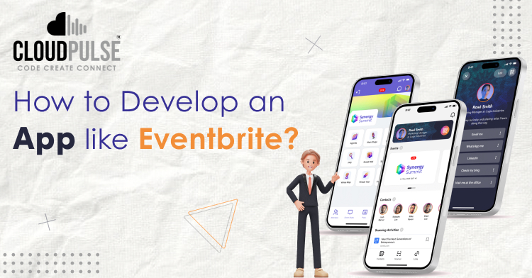 How to Develop an App like Eventbrite? A Complete Guide