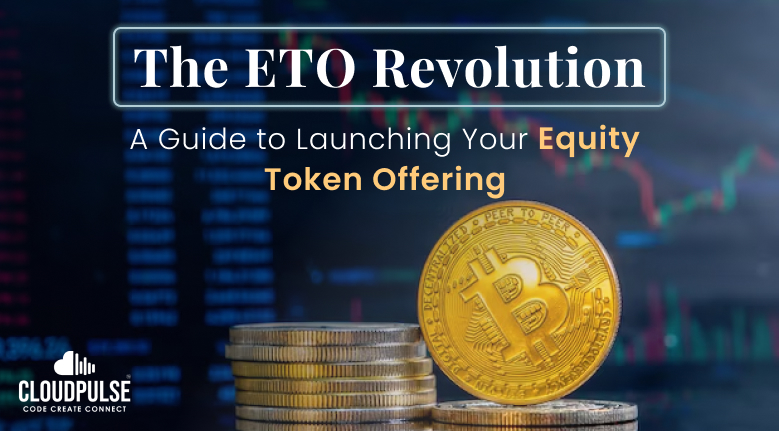 The ETO Revolution: A Comprehensive Guide to Launching Your Equity Token Offering