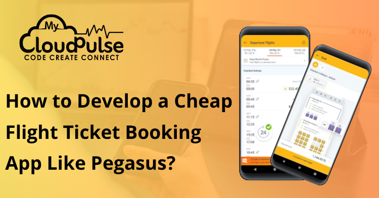 Develop a Cheap Flight Ticket Booking App Like Pegasus