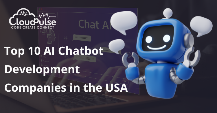 Top 10 AI Chatbot Development Companies in the USA