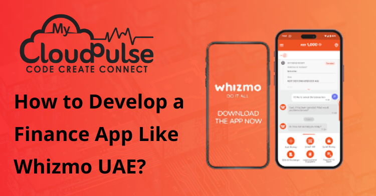 How to Develop a Finance App Like Whizmo UAE?