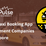 Top 10 Taxi Booking App Development Companies in Singapore
