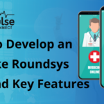 How to Develop an App Like Roundsys Cost and Key Features