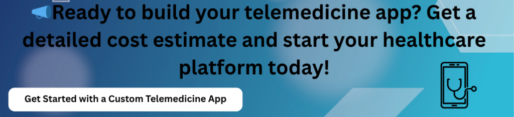Telemedicine App Development Cost